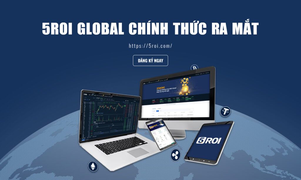 5roi global – sàn giao dịch tiền điện tử & tài chính đa ứng dụng vừa ra mắt mới nhất