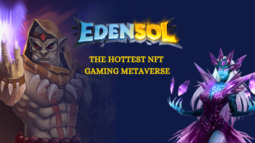 4 lý do khiến Edensol trở thành Game Metaverse hấp dẫn nhất