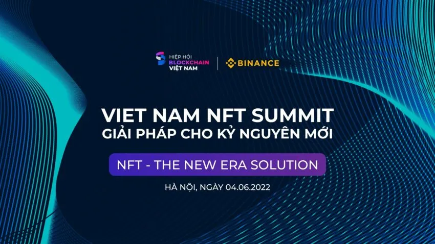 Vietnam NFT Summit 2022: Bước đầu trong việc tái định hình vai trò của công nghệ blockchain tại Việt Nam