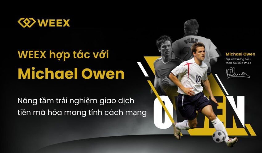 WEEX hợp tác với Michael Owen để gia tăng trải nghiệm giao dịch Crypto