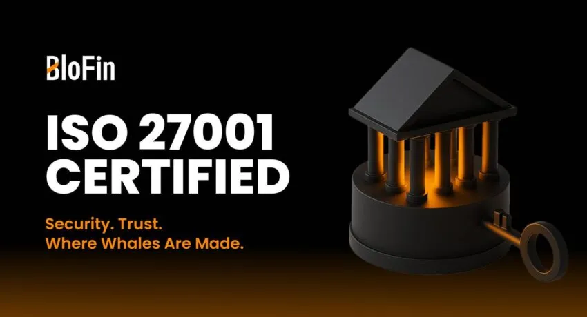 BloFin công bố đạt chứng nhận theo tiêu chuẩn ISO 27001