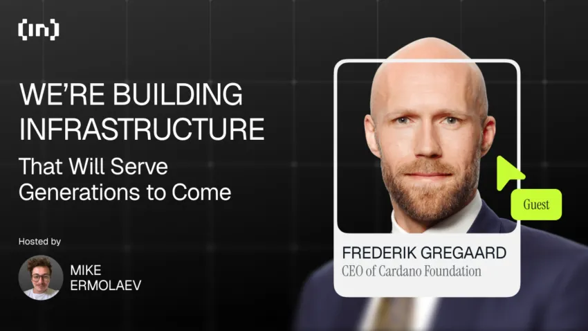Giám đốc điều hành Cardano Frederik Gregaard: “Chúng tôi đang xây dựng cơ sở hạ tầng phục vụ cho các thế hệ mai sau”
